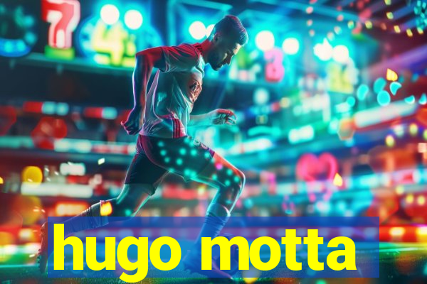 hugo motta